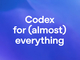 OpenAI�A�uCodex�v���V�@PC�̒��ڑ���ɑΉ����ėp��ƃG�[�W�F���g��