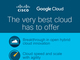CiscoとGoogleが提携、ハイブリッドクラウドソリューションの提供を発表