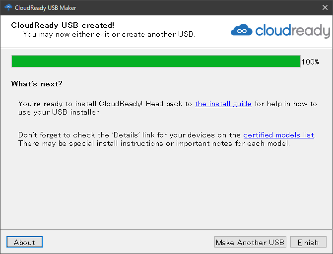 CloudReady USB MakerŃCXg[USB쐬i4jCXg[USB쐬łAmFinishn{^NbNBȂAPC̐ݒɂẮACXg[USB쐬łƁAIWindows OSɂĔFAtH[}bgv邱ƂBŌătH[}bgȂ悤ɂB