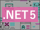 クラウドネイティブな「.NET 5」が既存の.NET Frameworkアプリにもたらすインパクト