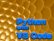 VS CodeでのPythonコーディングを快適にするエディタ機能の使い方