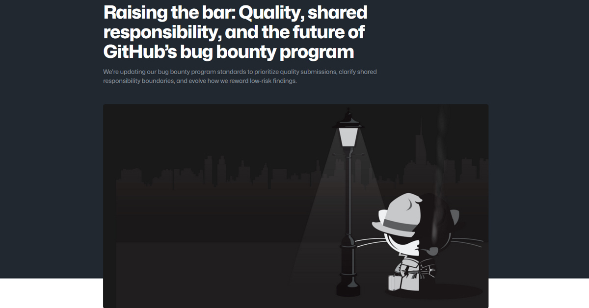 「AIを使った未検証の報告は単なるノイズ」　GitHubがバグ報奨金制度を厳格化