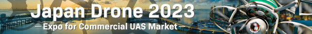 Japan Drone 2023|Expo for Commercial UAS Market|