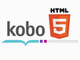 Appleの新ルールを受け、KoboがHTML5のWebアプリ開発を宣言