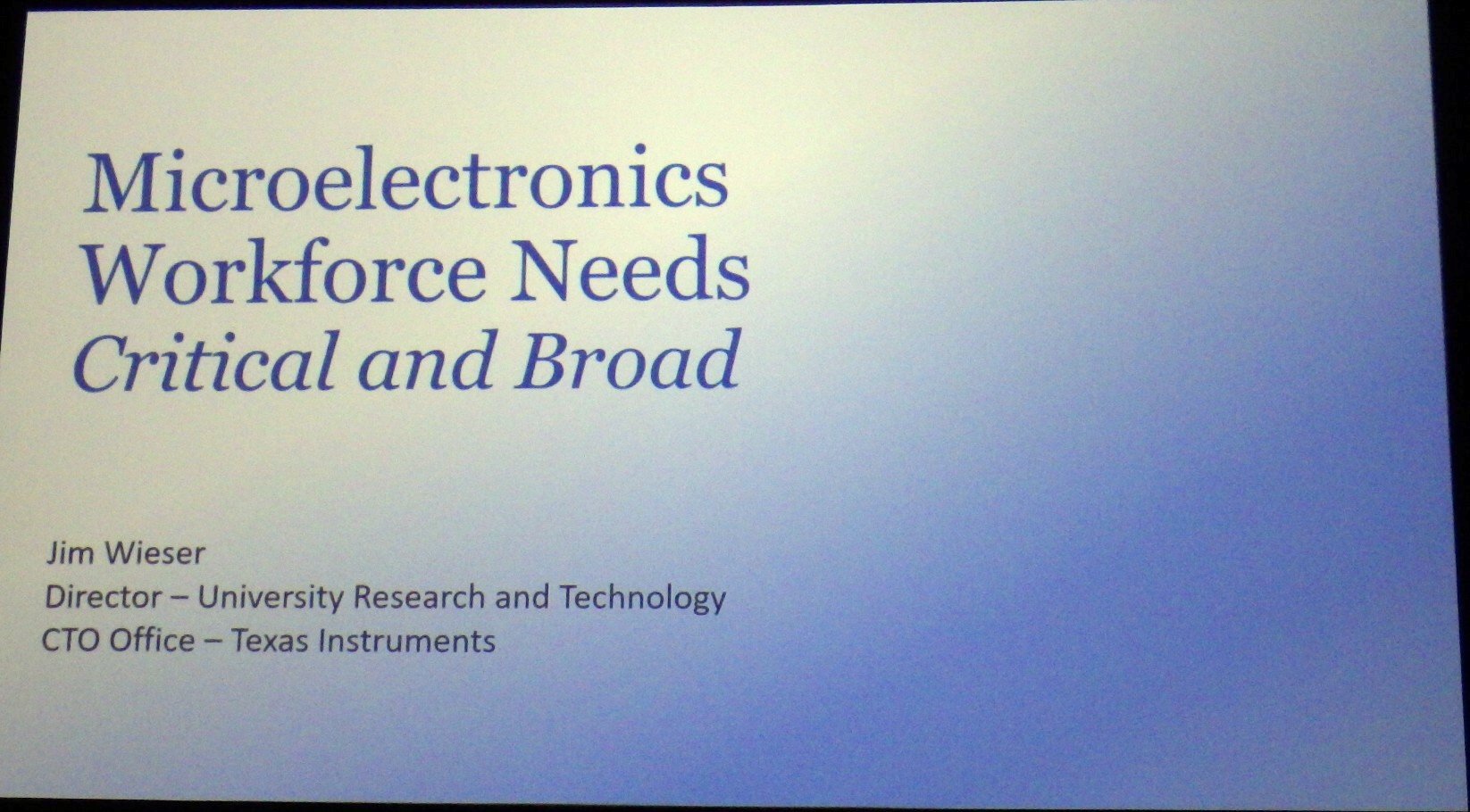 Texas InstrumentsJim WieserɂV[gũXChigbvjBũ^CǵuMicroelectronics Workforce Needs Critical and Broadi}CNGNgjNXlނւ̗v͐؎ɂ킽jvB531ߑOinԁjɕM҂BémNbNŊgn