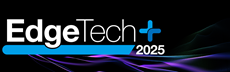 EdgeTech+ 2025