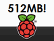 超小型コンピュータ「Raspberry Pi」、値段据え置きでRAMが2倍（512Mバイト）に