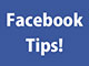 Facebook Tips!
