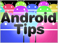 Android Tips