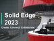 設計、エンジニアリング、製造のためのソフトウェア「Solid Edge 2023」を発表