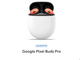 Google、アクティブノイキャン搭載「Pixel Buds Pro」今夏発売へ