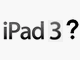 iPad3`4Jɓoꂩ\\DIGITIMES