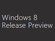 Windows 8の「Release Preview」公開　正式版搭載機は“順調にいけばホリデーシーズンに”