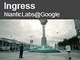 Google、世界を舞台に謎のエネルギーと戦うモバイル拡張現実ゲーム「Ingress」をβリリース