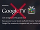 「Google TV」は結局終了　「Android TV」に一本化へ