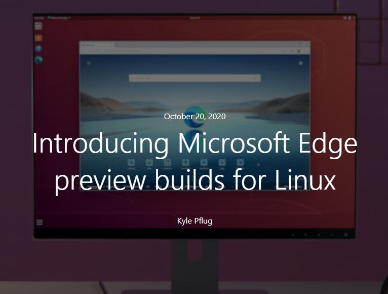 米Microsoft、「Microsoft Edge for Linux」プレビュー版をついにリリース　Linux版を開発する理由とは？