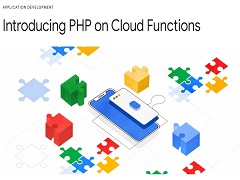 Google Cloud FunctionsがPHPをサポート開始　サーバレスの関数が記述可能に