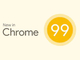 uGoogle Chrome 99v̈ŌJ@28̐Ǝ㐫C_E[hV[gJbg̈ړȂ