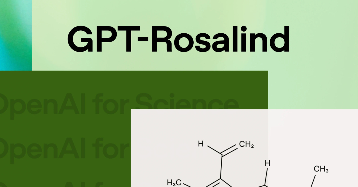 OpenAI、生命科学特化のAIモデル「GPT-Rosalind」発表　創薬の効率化を目指す
