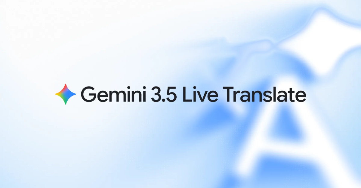 [ITmedia News] Google、同時通訳に近い音声モデル「Gemini 3.5 Live Translate」発表　「Google翻訳」アプリなどで利用可能に