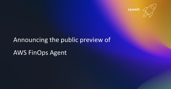 AWS Launches AI-Powered FinOps Agent for Cost Optimization