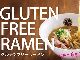 グルテンNGな人もラーメン食べよ！　小麦粉を含まない「グルテンフリーラーメン」、新横浜ラーメン博物館が提供スタート