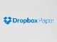 Dropboxがオンラインドキュメントツール「Dropbox Paper」を公開　「Googleドキュメント」のようなチーム作業向け機能を搭載