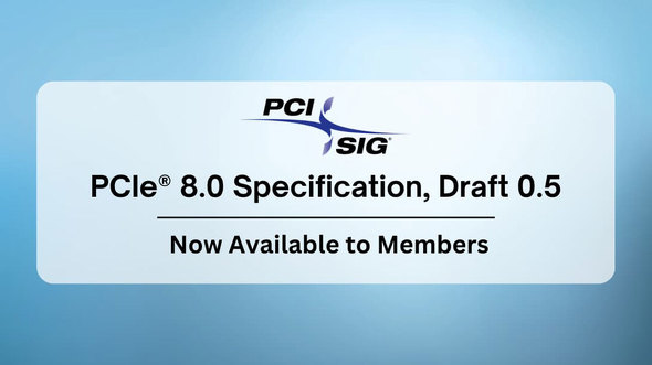 PCI-SIG��PCIe 8.0�̃h���t�g0.5�ł��Q�惁���o�[�̃��r���[�p�Ɍ��J����