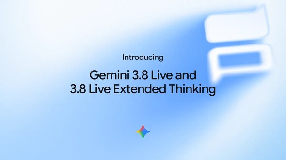 Google���uGemini 3.8 Live�v�ƁuGemini 3.8 Live Extended Thinking�v�����J����